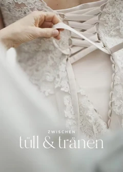 Zwischen Tüll und Tränen